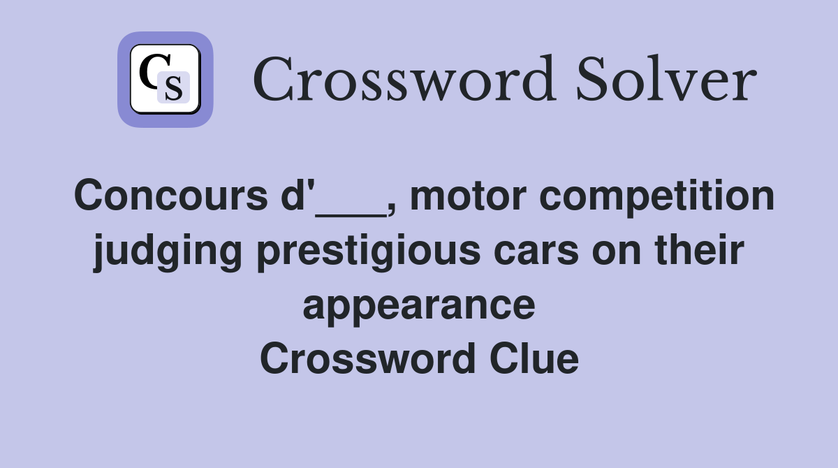 Concours d'___, motor competition judging prestigious cars on their